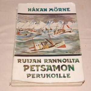 Håkan Mörne Ruijan rannoilta Petsamon perukoille